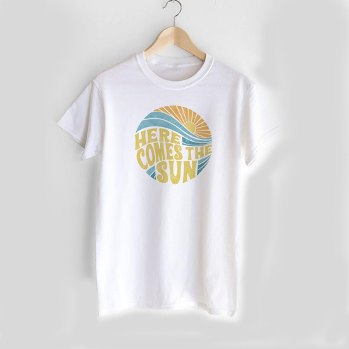 Here Comes the Sun t shirt