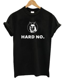 Letterkenny Hard No t shirt