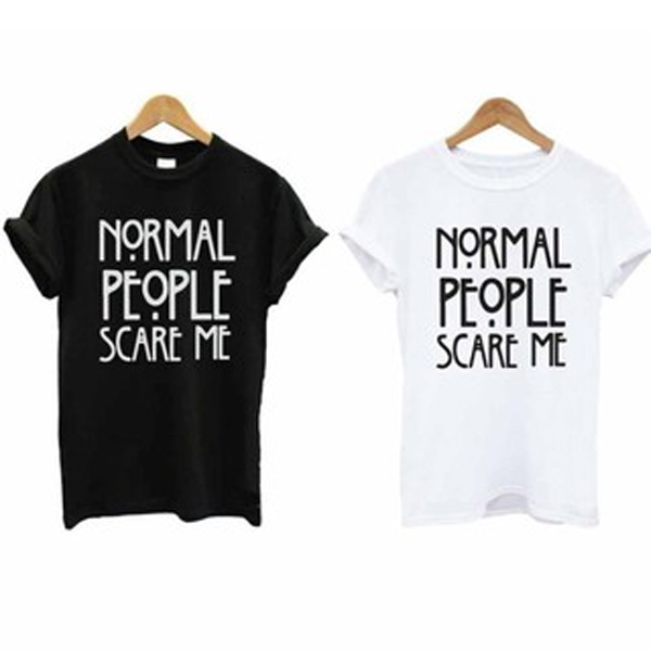 Normal people scary me t shirt