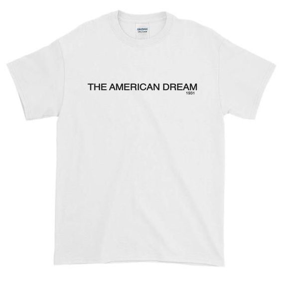 The American Dream 1931 t shirt