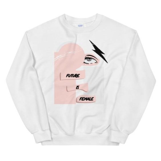 The Future Is Female sweatshirt