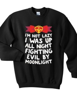 sailormoon i'm not lazy quotes sweatshirt