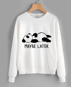 Fifth Avenue Maybe Later Panda sweatshirt