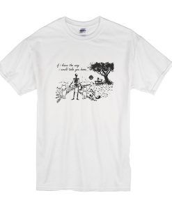 Skull If I knew the way I would take you home t shirt