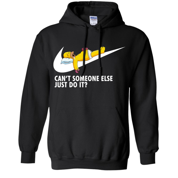 Cant Someone Else Just Do It Homer Simpson hoodie