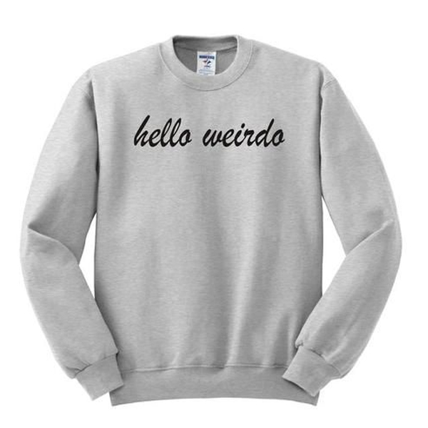 Hello Weirdo sweatshirt