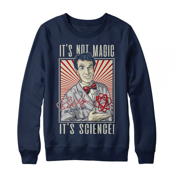 It's Not Magic It's Science sweatshirt