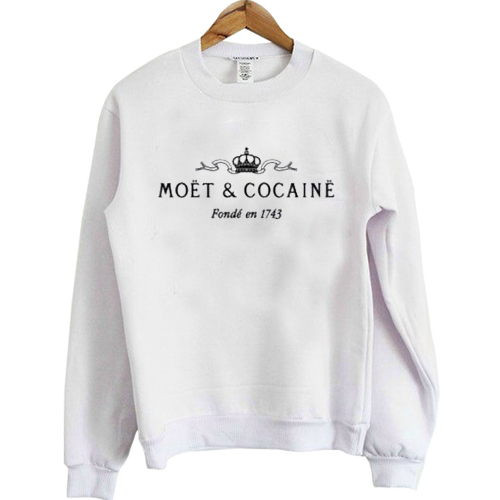 narcotics moet and cocaine sweatshirt