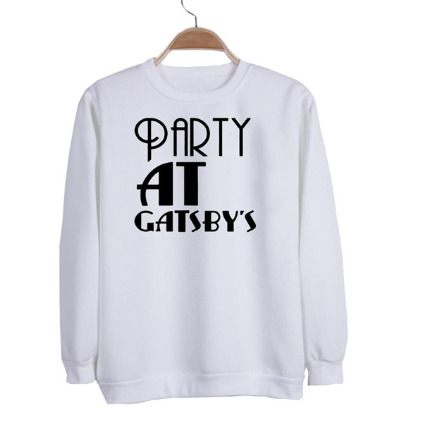 party at gatsby's sweatshirt