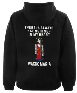 there is always sunshine in my heart wacko maria hoodie back