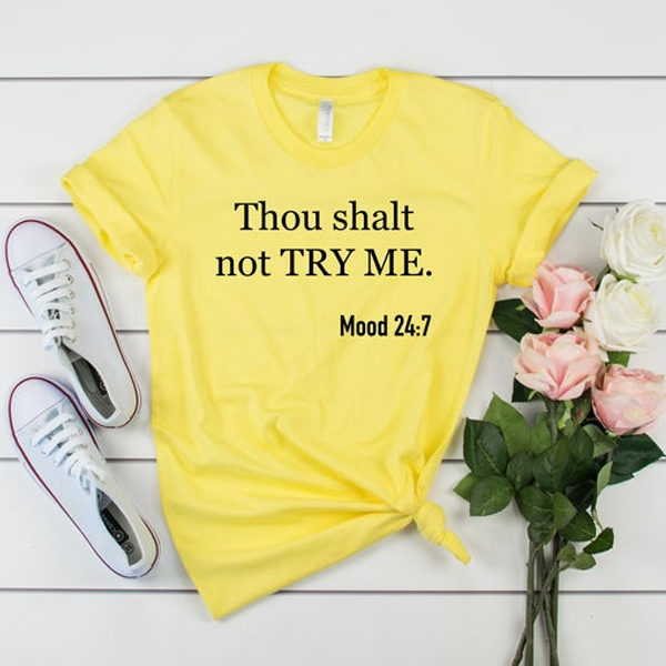 thou shalt not try me t shirt