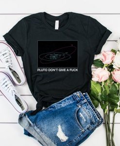 Pluto Don't Give a Fuck t shirt