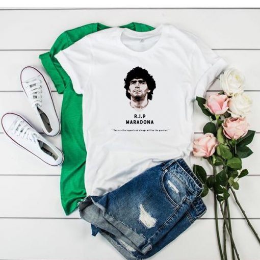 Rip Diego maradona You Are The Legend And Always Will Be The Greatest t shirt