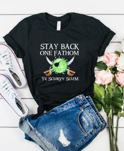 stay back one fathom t shirt