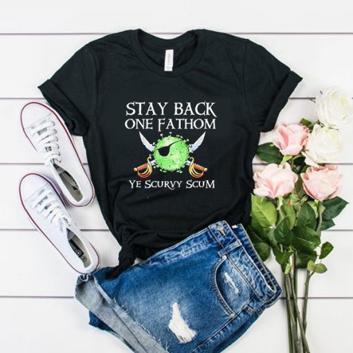 stay back one fathom t shirt