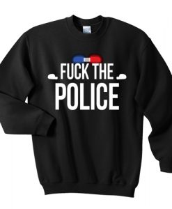 Fuck The police sweatshirt