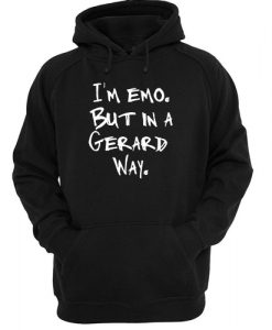 I'm Emo But In A Gerard Way hoodie