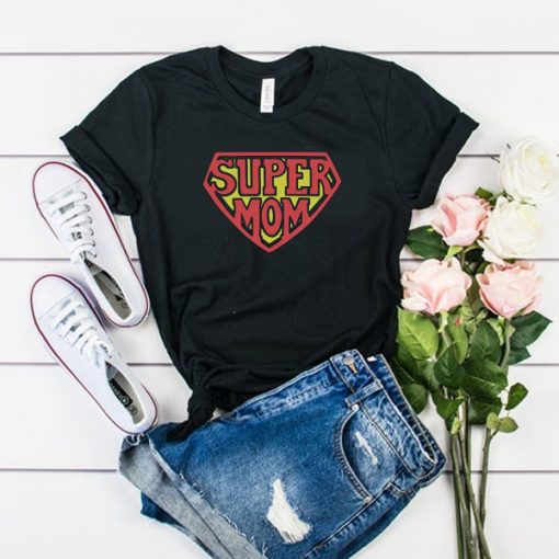 Super Mom t shirt