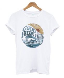 good vibes high tides t shirt