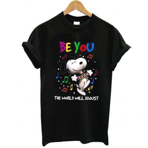 Snoopy Be You The World Will Adjust Happy Autism Awareness Day t shirt