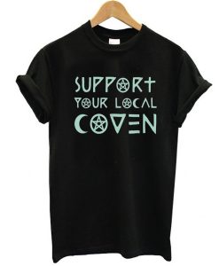 support your local coven t shirt