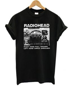 Radiohead Right Hand Pull Trigger Left Hand Shrug Shoulder t shirt