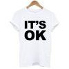 its OK tshirt