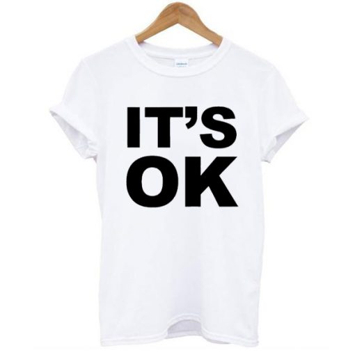 its OK tshirt