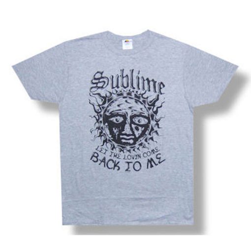 Sublime Let The Lovin Come Back To Me t shirt