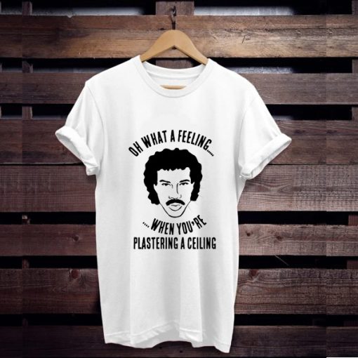 Lionel Richie Plastering a Ceiling t shirt