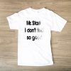 Mr STARK I don't feel so good TSHIRT TPKJ1