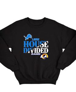 Detroit Lions vs Los Angeles Rams house divided Sweatshirt