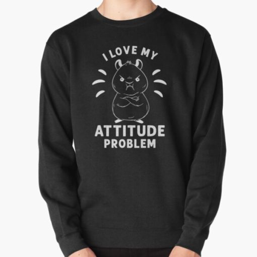 I L Ove My Attitude Quotes Sweatshirt thd